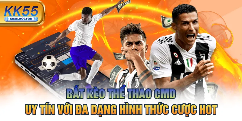 Bắt Kèo Thể Thao CMD Uy Tín Với Đa Dạng Hình Thức Cược Hot