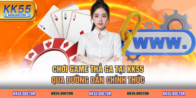Chơi game thả ga tại KK55 qua đường dẫn chính thức