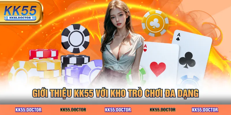 Giới thiệu KK55 với kho trò chơi đa dạng