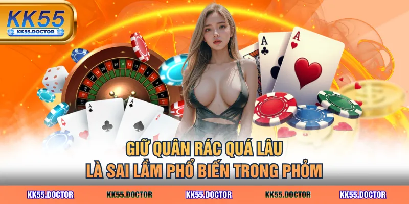 Giữ quân rác quá lâu là sai lầm phổ biến trong phỏm