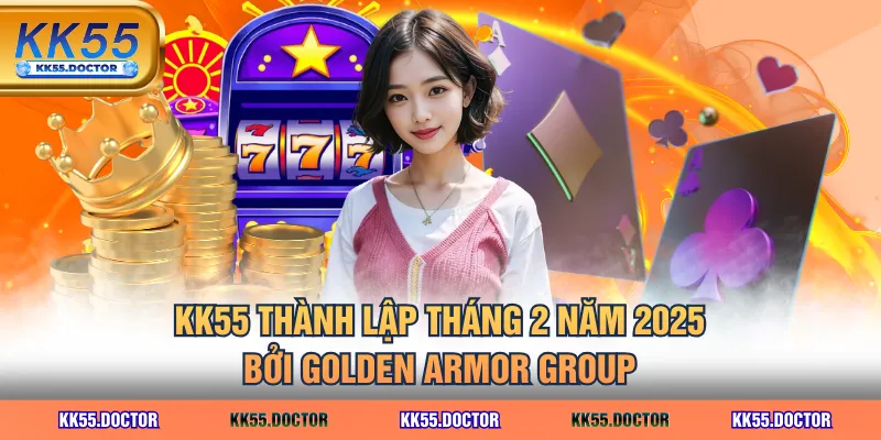 KK55 thành lập tháng 2 năm 2025 bởi Golden Armor Group